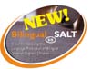 New Bilingual S/E SALT